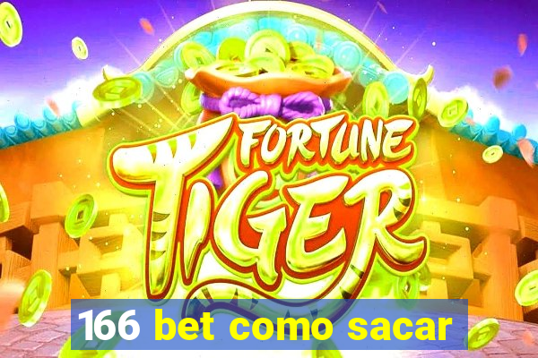 166 bet como sacar